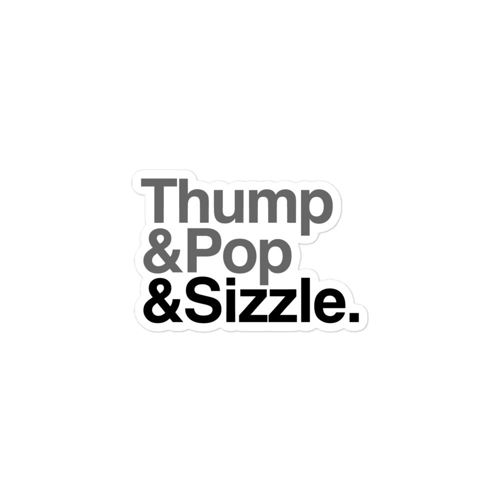 Thump, Pop, Sizzle Sticker