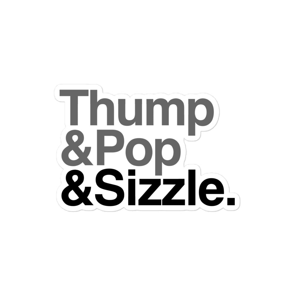 Thump, Pop, Sizzle Sticker