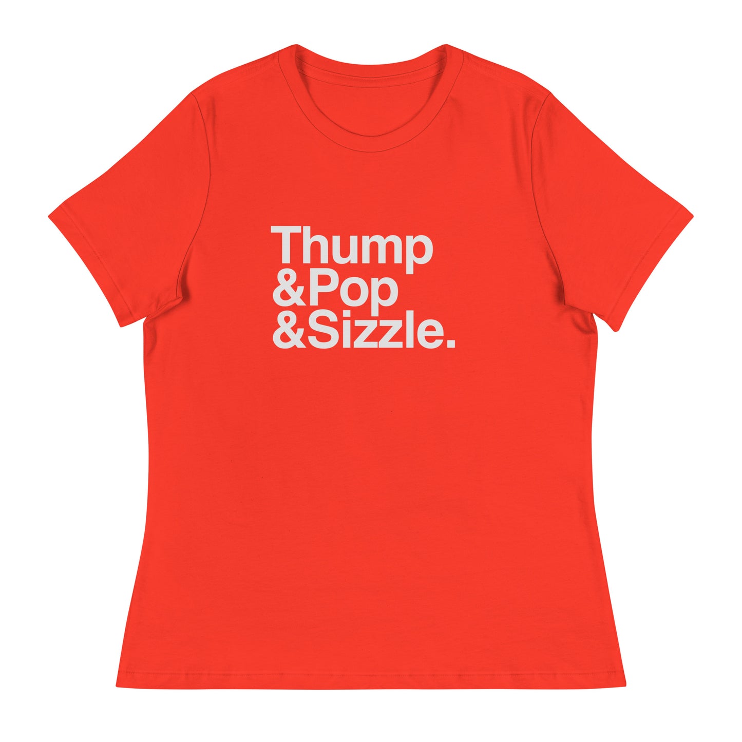 Color: Poppy | Thump, Pop, Sizzle Femme T-Shirt