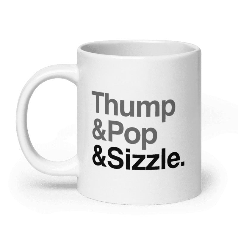 Thump, Pop, Sizzle Mug