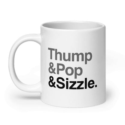 Thump, Pop, Sizzle Mug