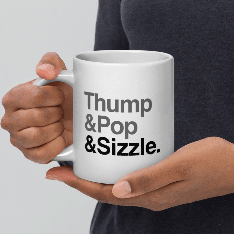 Thump, Pop, Sizzle Mug