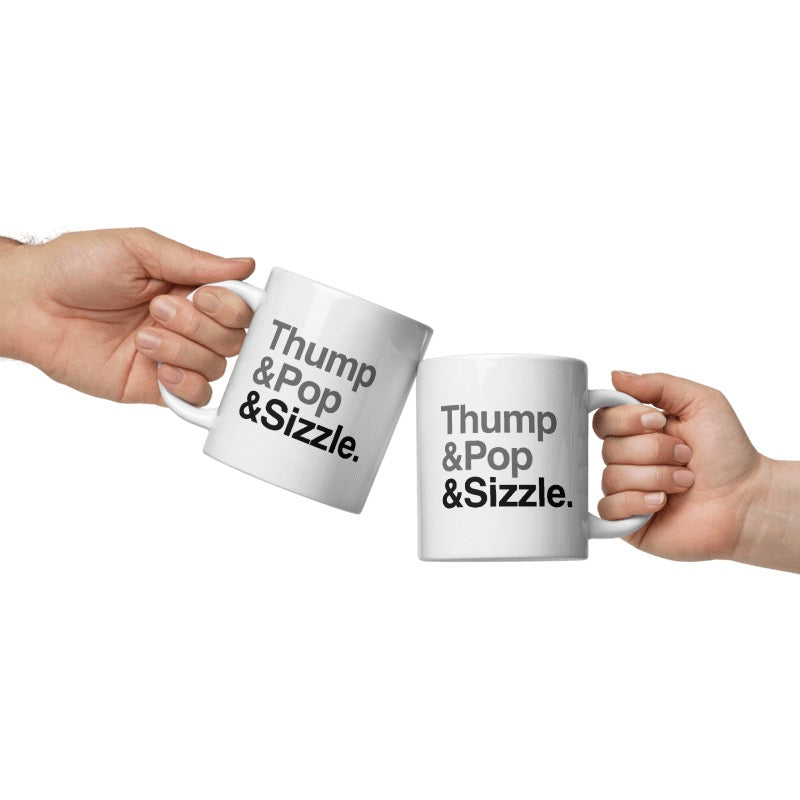 Thump, Pop, Sizzle Mug