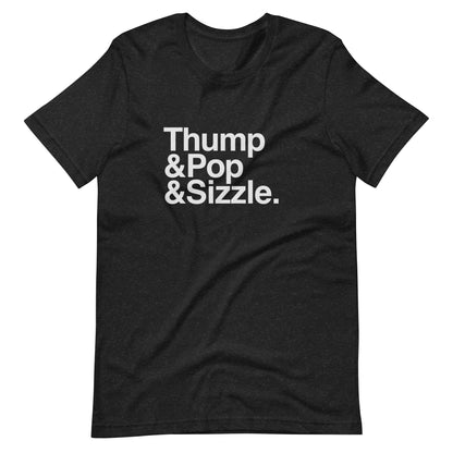 Thump, Pop, Sizzle T-Shirt