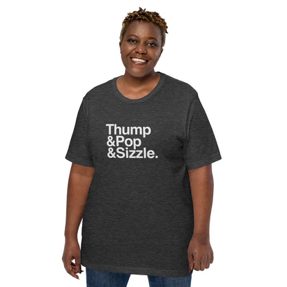 Thump, Pop, Sizzle T-Shirt