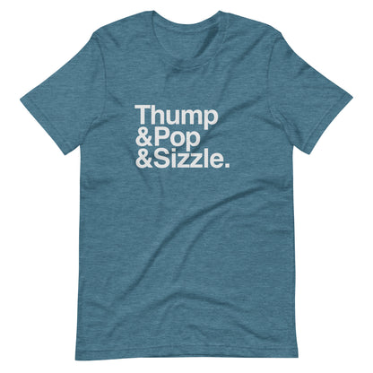 Thump, Pop, Sizzle T-Shirt