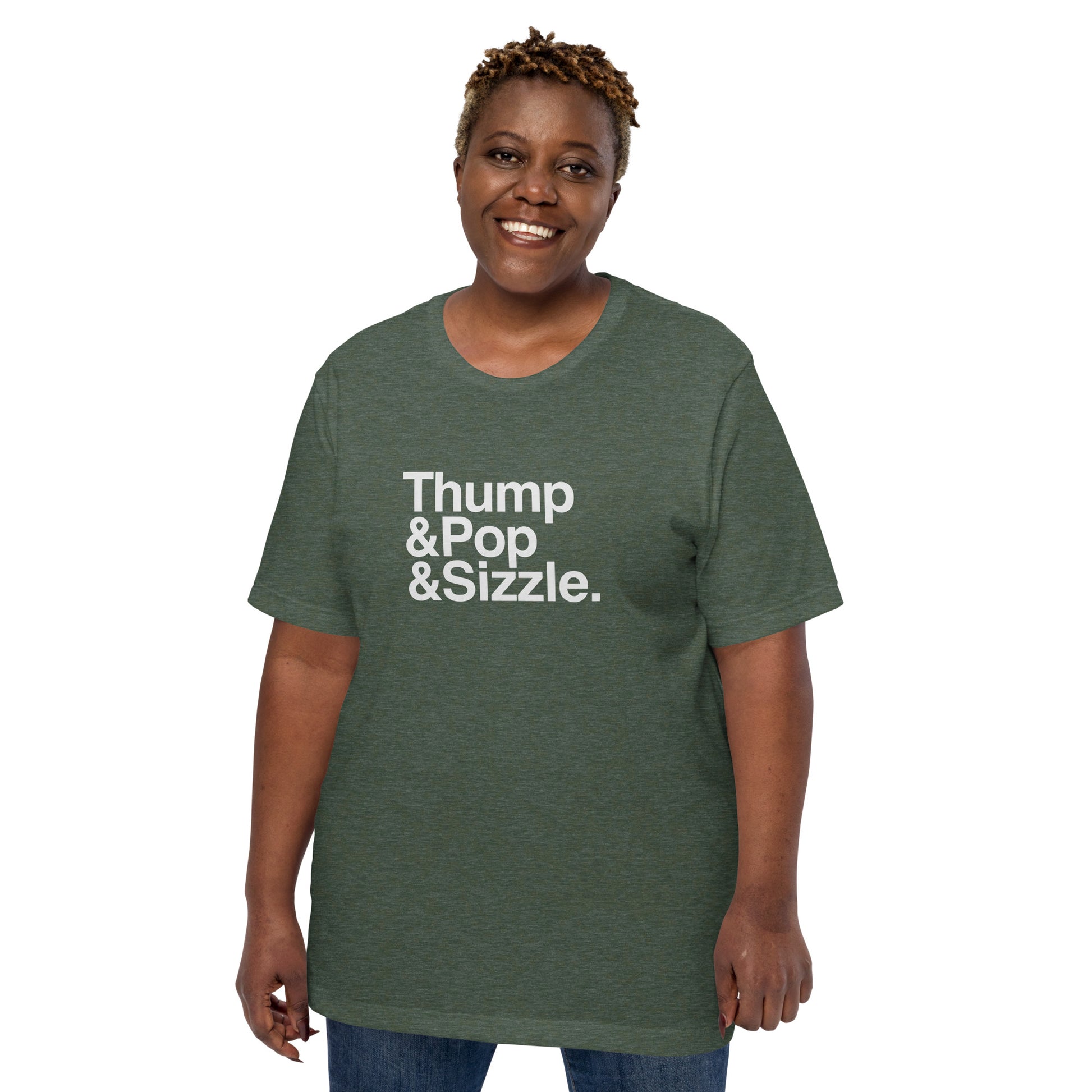 Thump, Pop, Sizzle T-Shirt