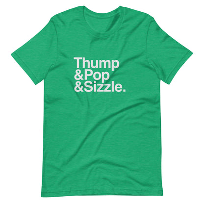 Thump, Pop, Sizzle T-Shirt