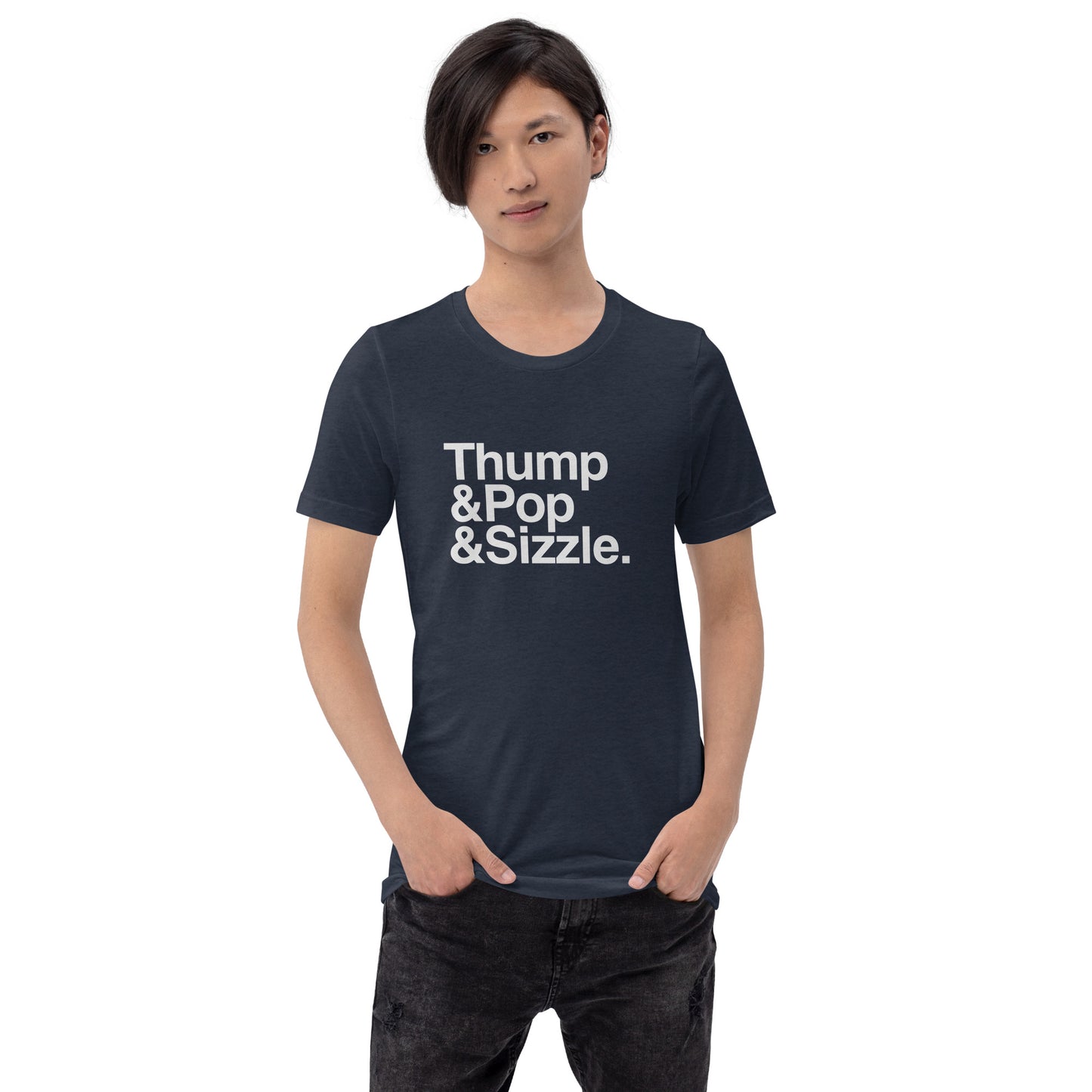 Thump, Pop, Sizzle T-Shirt