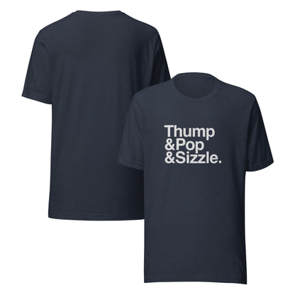 Thump, Pop, Sizzle T-Shirt