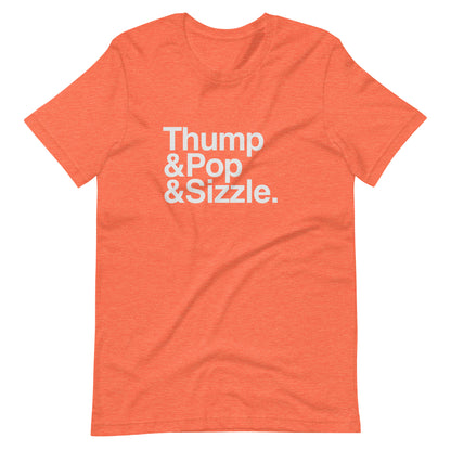 Thump, Pop, Sizzle T-Shirt