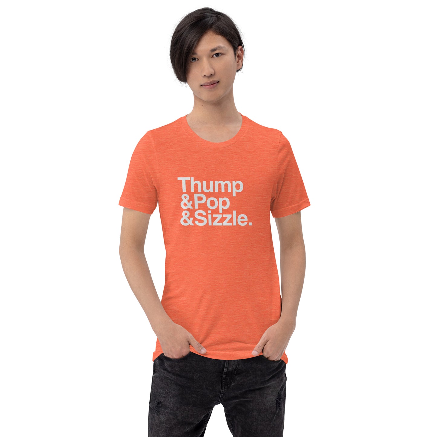 Thump, Pop, Sizzle T-Shirt