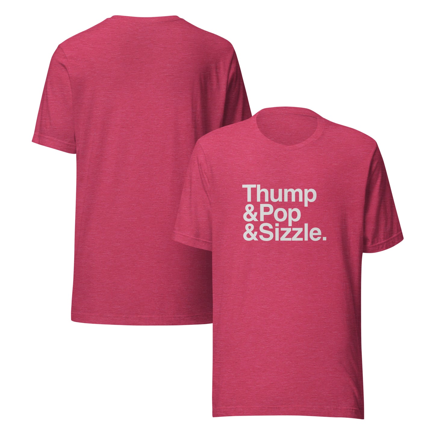 Thump, Pop, Sizzle T-Shirt