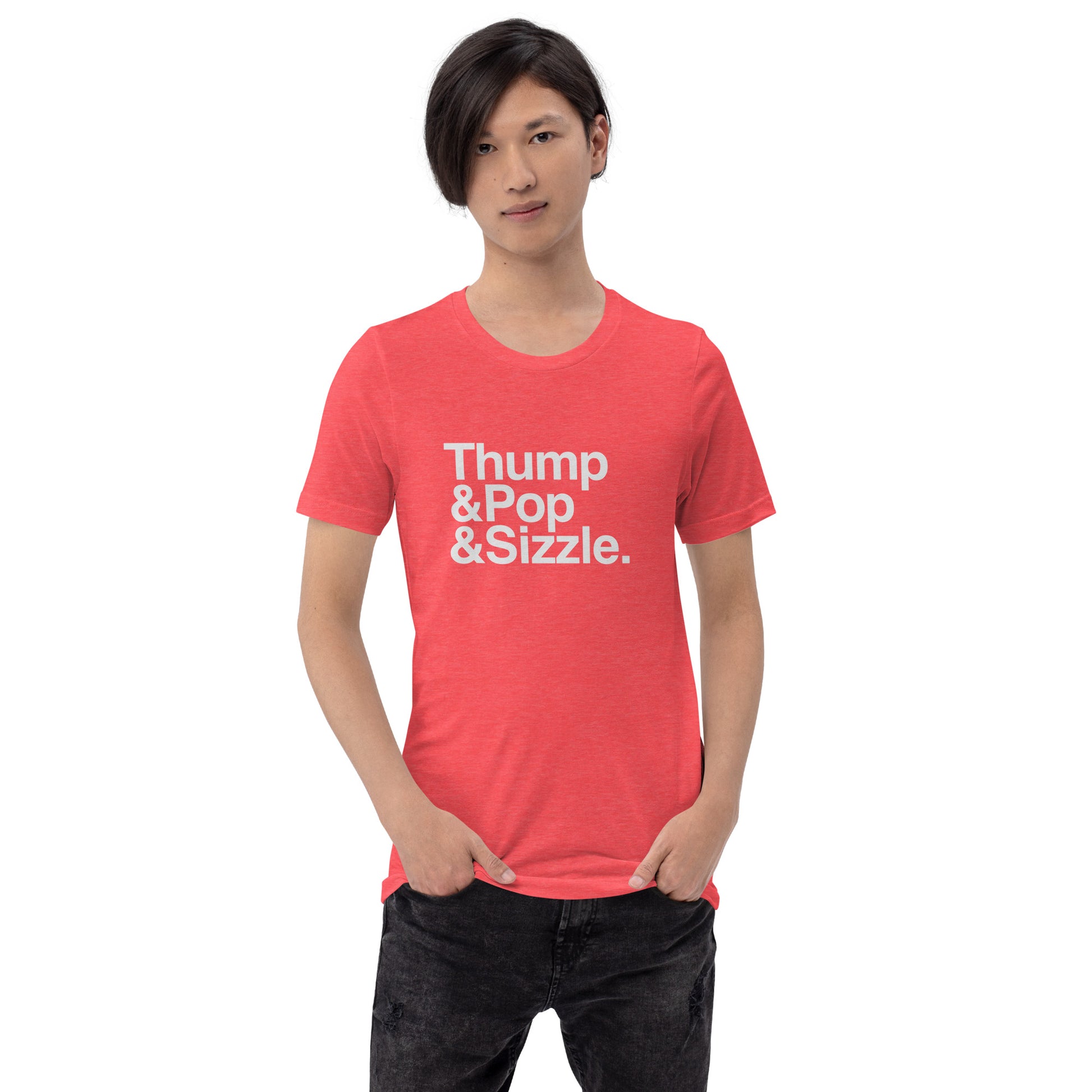 Thump, Pop, Sizzle T-Shirt