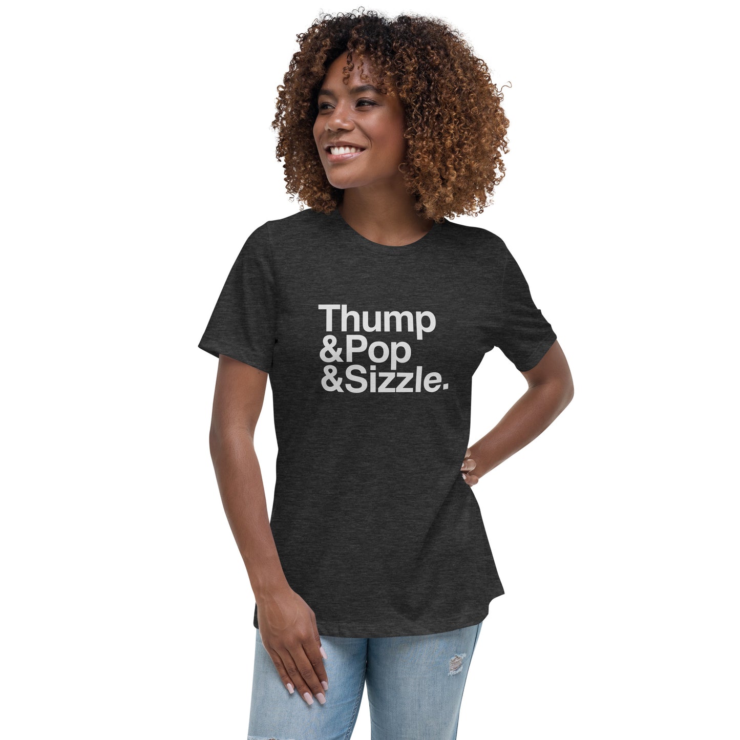 Thump, Pop, Sizzle Femme T-Shirt