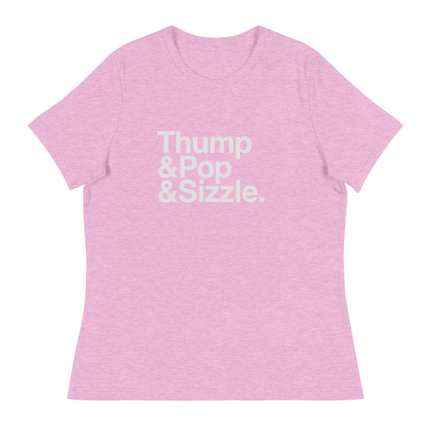 Thump, Pop, Sizzle Femme T-Shirt