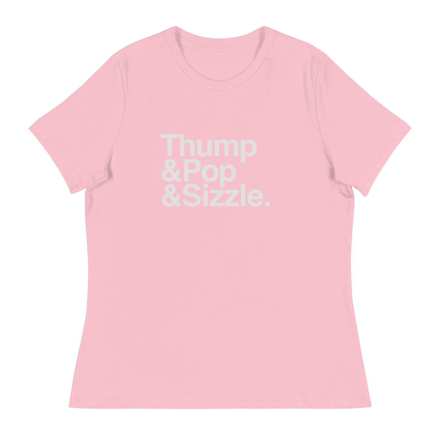 Thump, Pop, Sizzle Femme T-Shirt